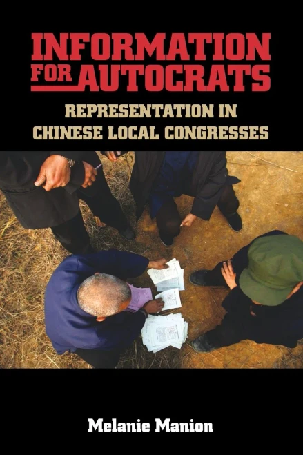 Information For Autocrats: Representation In Chinese Local Congresses (Cambridge Studies In Comparative Politics)