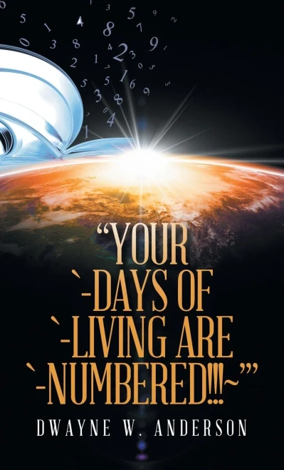 Your `-Days Of `-Living Are `-Numbered!!!~