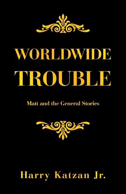 Worldwide Trouble: Matt And The General Stories