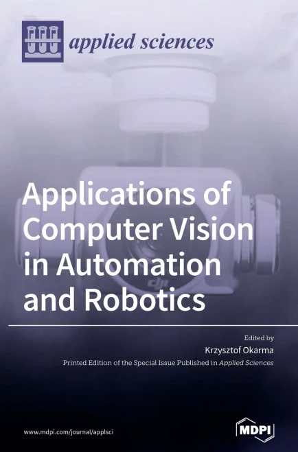 Applications Of Computer Vision In Automation And Robotics