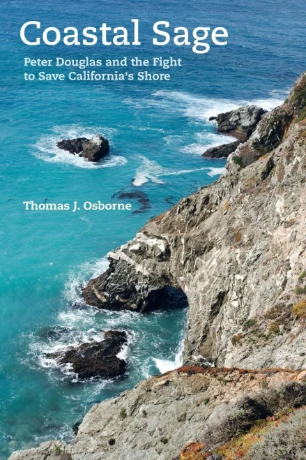 Coastal Sage: Peter Douglas And The Fight To Save California's Shore