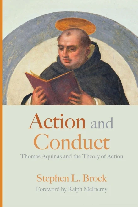 Action And Conduct: Thomas Aquinas And The Theory Of Action