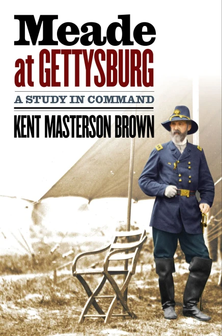Meade At Gettysburg: A Study In Command (Civil War America)