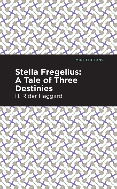 Stella Fregelius: A Tale Of Three Destinies (Mint Editions)