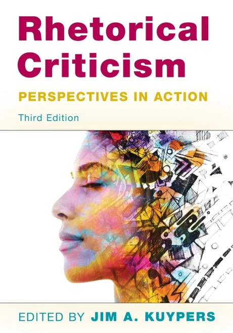 Rhetorical Criticism: Perspectives In Action, Third Edition