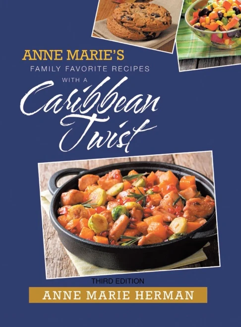 Anne Marie'S Family Favorite Recipes With A Caribbean Twist