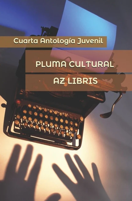Pluma Cultural: Cuarta Antoligã­A Juvenil (Spanish Edition)