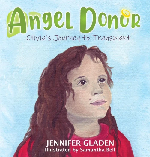 Angel Donor: Olivia'S Journey To Transplant - 9781735698762