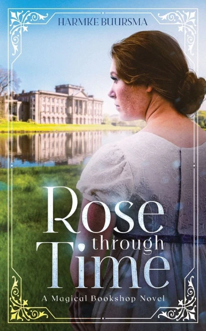 Rose Through Time: A Magical Bookshop Novel - 9781737403340