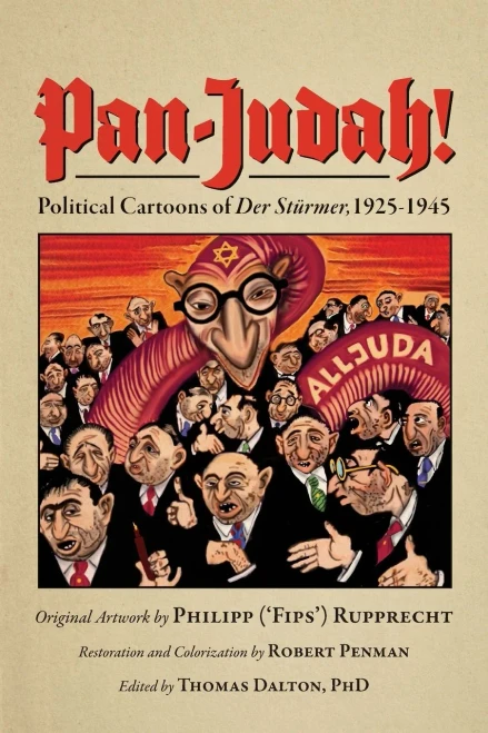 Pan-Judah!: Political Cartoons Of "Der Stã¼Rmer", 1925-1945