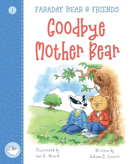 Goodbye Mother Bear: Faraday Bear & Friends - 9781916298545