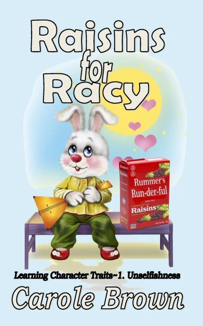 Raisins For Racy: Unselfishness (Learning Character Traits)