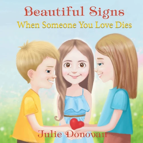 Beautiful Signs: When Someone You Love Dies - 9781946629883