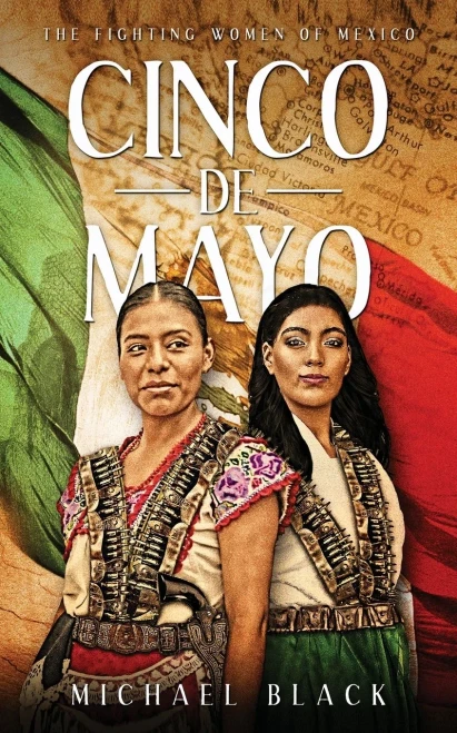 Cinco De Mayo: The Fighting Women Of Mexico - 9781949813104