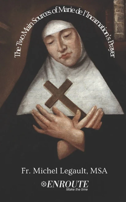 The Two Main Sources Of Marie De LIncarnationS Prayer