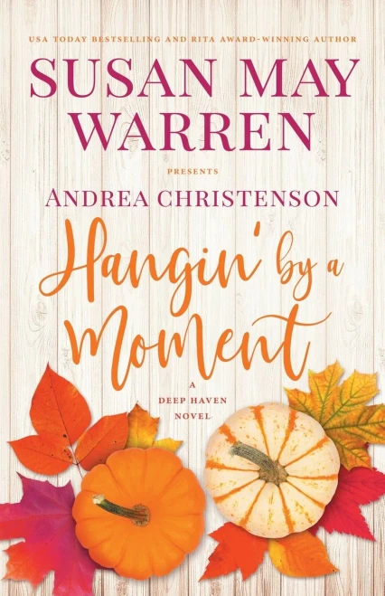 Hangin' By A Moment (Deep Haven Collection) - 9781953783103
