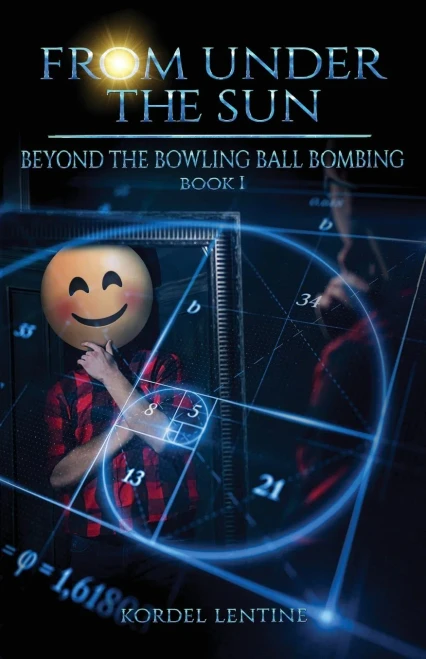 Beyond The Bowling Ball Bombing: From Under The Sun, Book 1