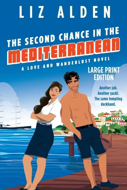 The Second Chance In The Mediterranean: Large Print Edition