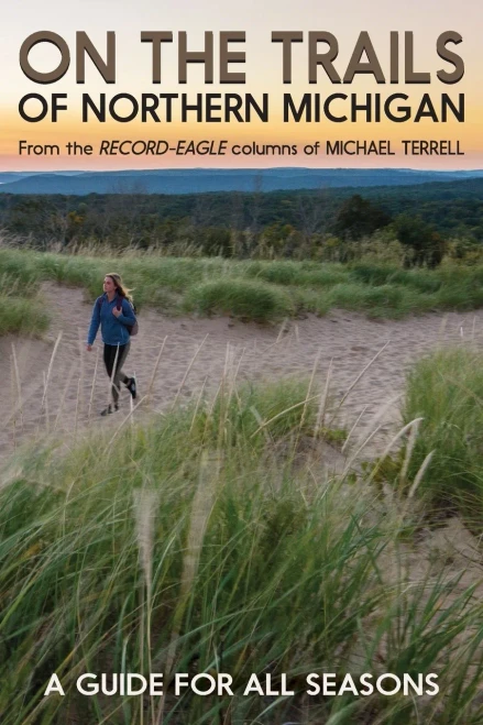 On The Trails Of Northern Michigan: A Guide For All Seasons