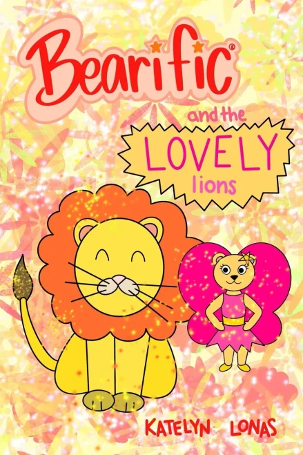 Bearificâ® And The Lovely Lions (Bearificâ® Reading Series)