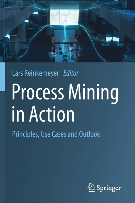 Process Mining In Action: Principles, Use Cases And Outlook