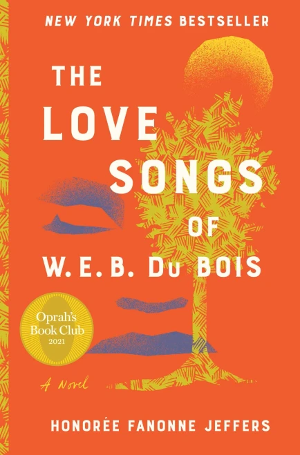 The Love Songs Of W.E.B. Du Bois: An Oprah'S Book Club Novel