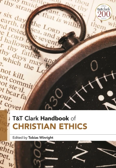 T&T Clark Handbook Of Christian Ethics (T&T Clark Handbooks)