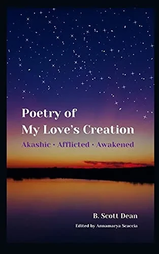 Poetry Of My Love'S Creation: Akashic ? Afflicted ? Awakened