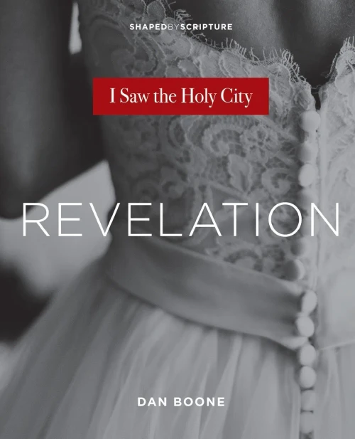 Revelation: I Saw The Holy City (Shaped By Scripture Series)