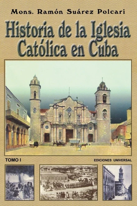 Historia De La Iglesia Catã³Lica De Cuba I (Spanish Edition)
