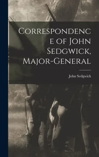 Correspondence Of John Sedgwick, Major-General