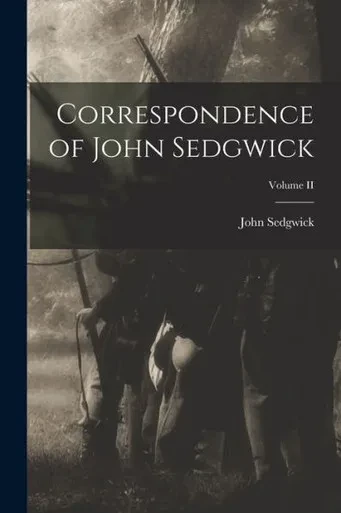 Correspondence Of John Sedgwick; Volume Ii
