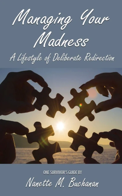 Managing Your Madness: A Lifestyle Of Deliberate Redirection