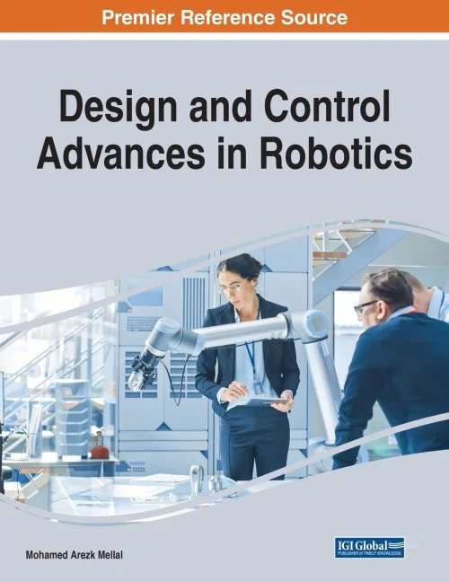 Design And Control Advances In Robotics