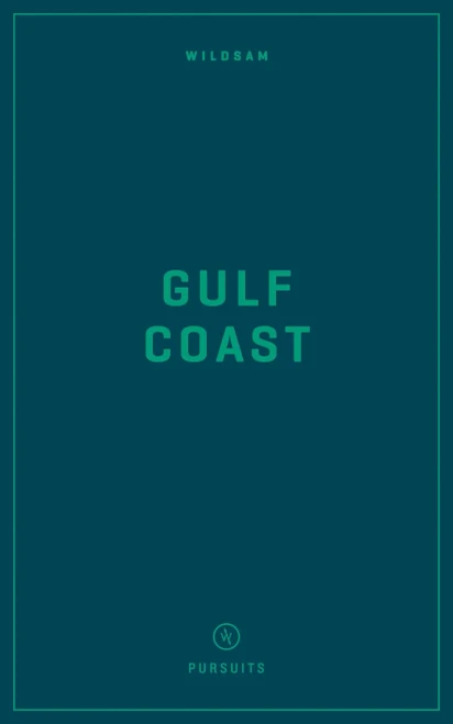 Wildsam Field Guides: Gulf Coast (Wildsam American Pursuits)