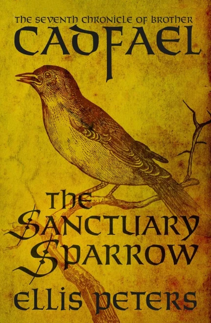 The Sanctuary Sparrow (The Chronicles Of Brother Cadfael, 7)