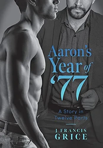Aaron'S Year Of '77: A Story In Twelve Parts - 9781525597763