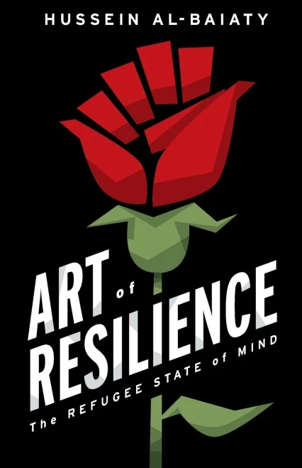 Art Of Resilience: The Refugee State Of Mind - 9781544521497