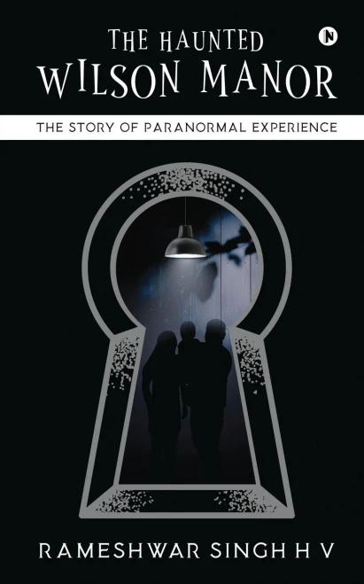 The Haunted Wilson Manor: The Story Of Paranormal Experience
