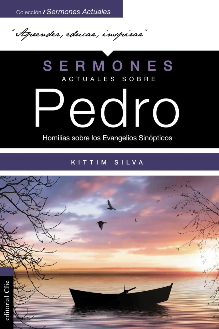Sermones actuales sobre Pedro (Modern Sermons About Peter Spanish Edition): Homil�as sobre los Evangelios Sin�pticos
