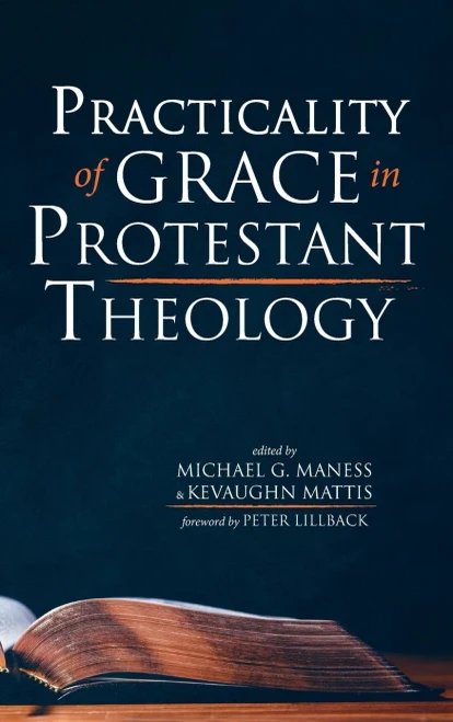 Practicality Of Grace In Protestant Theology - 9781725284197