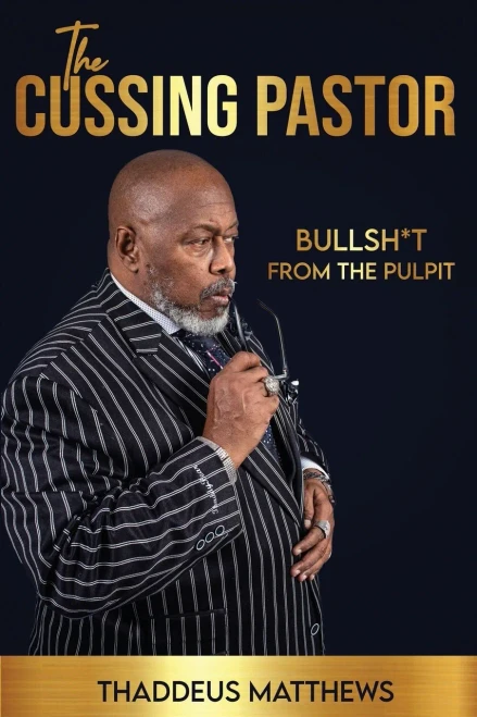 The Cussing Pastor: Bullsh*T From The Pulpit - 9781736696200
