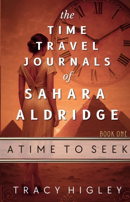 A Time To Seek (The Time Travel Journals Of Sahara Aldridge)