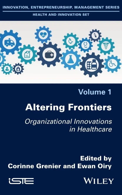 Altering Frontiers: Organizational Innovations In Healthcare