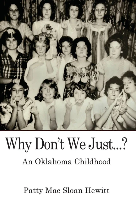 Why Don'T We Just...?: An Oklahoma Childhood - 9781950381784