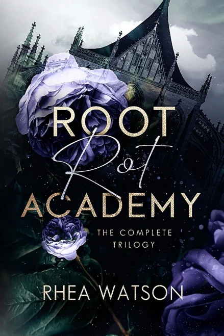 Root Rot Academy: The Complete Trilogy (All The Queen'S Men)