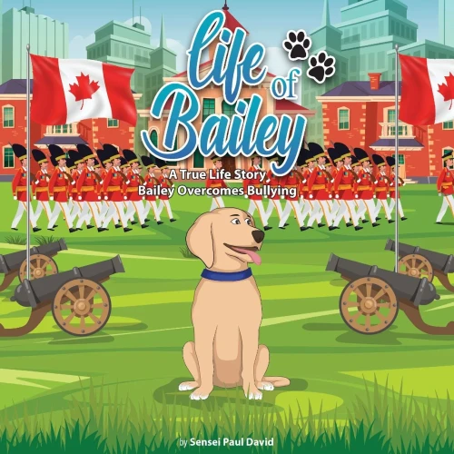 Life Of Bailey: A True Life Story: Bailey Overcomes Bullying