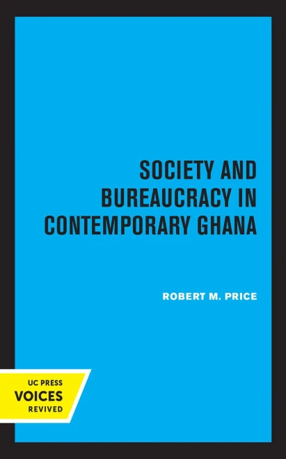 Society And Bureaucracy In Contemporary Ghana - 9780520370388