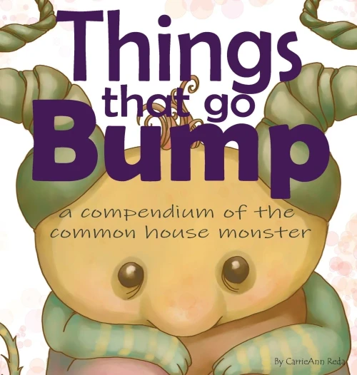 Things That Go Bump: A Compendium Of The Common House Monster