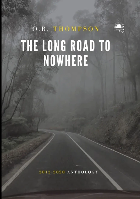 The Long Road To Nowhere: 2012-2020 Anthology - 9780645216127